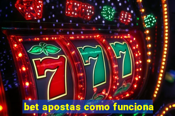 bet apostas como funciona